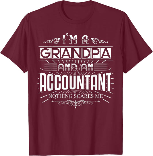 Nothing Scares Me I'm An Accountant Grandpa T-Shirt - T-Shirt | Maroon