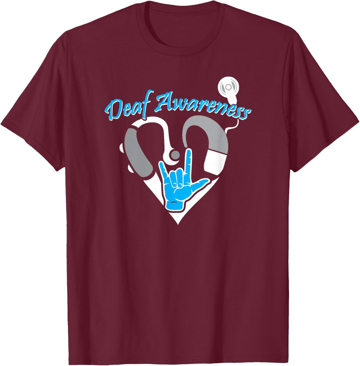Deaf Awareness Hearing Aid ASL Cochlear Implant T-Shirt - T-Shirt | Maroon