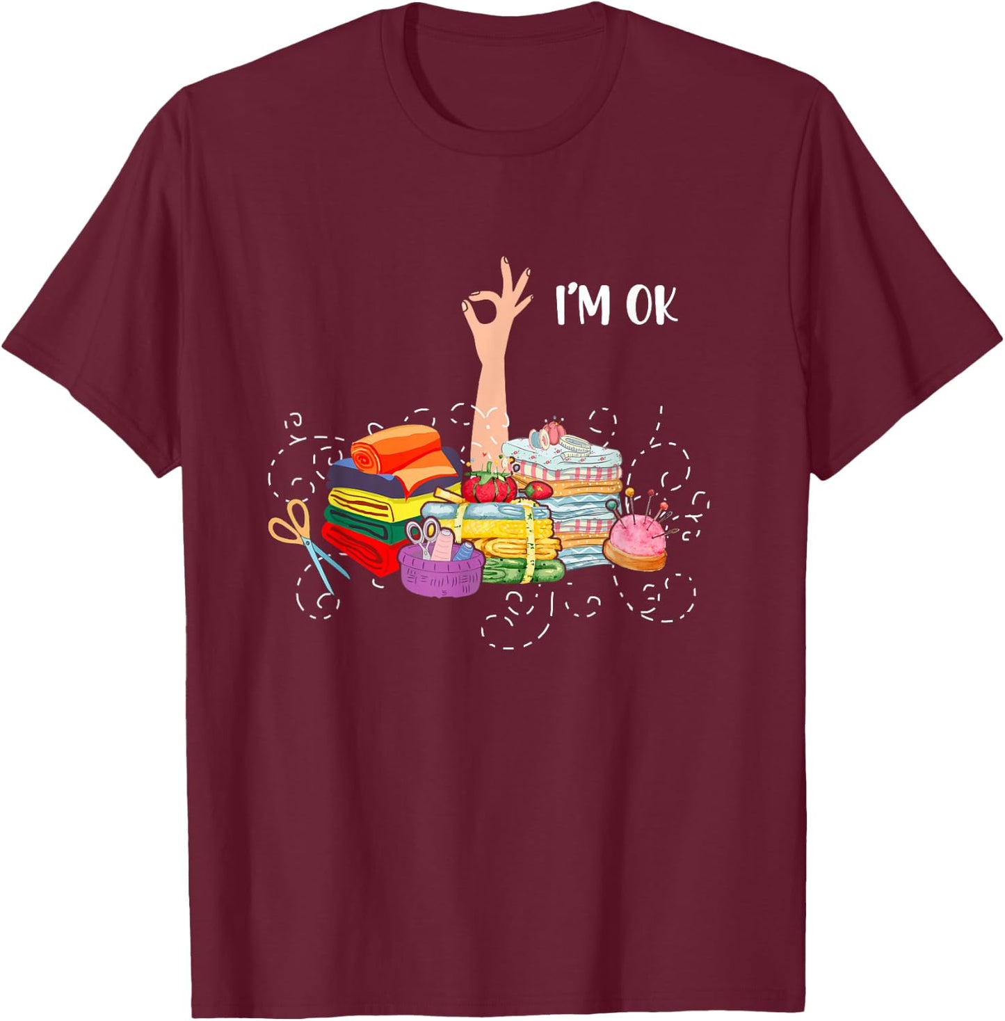 I'm ok fabric quilting T-Shirt - T-Shirt | Maroon