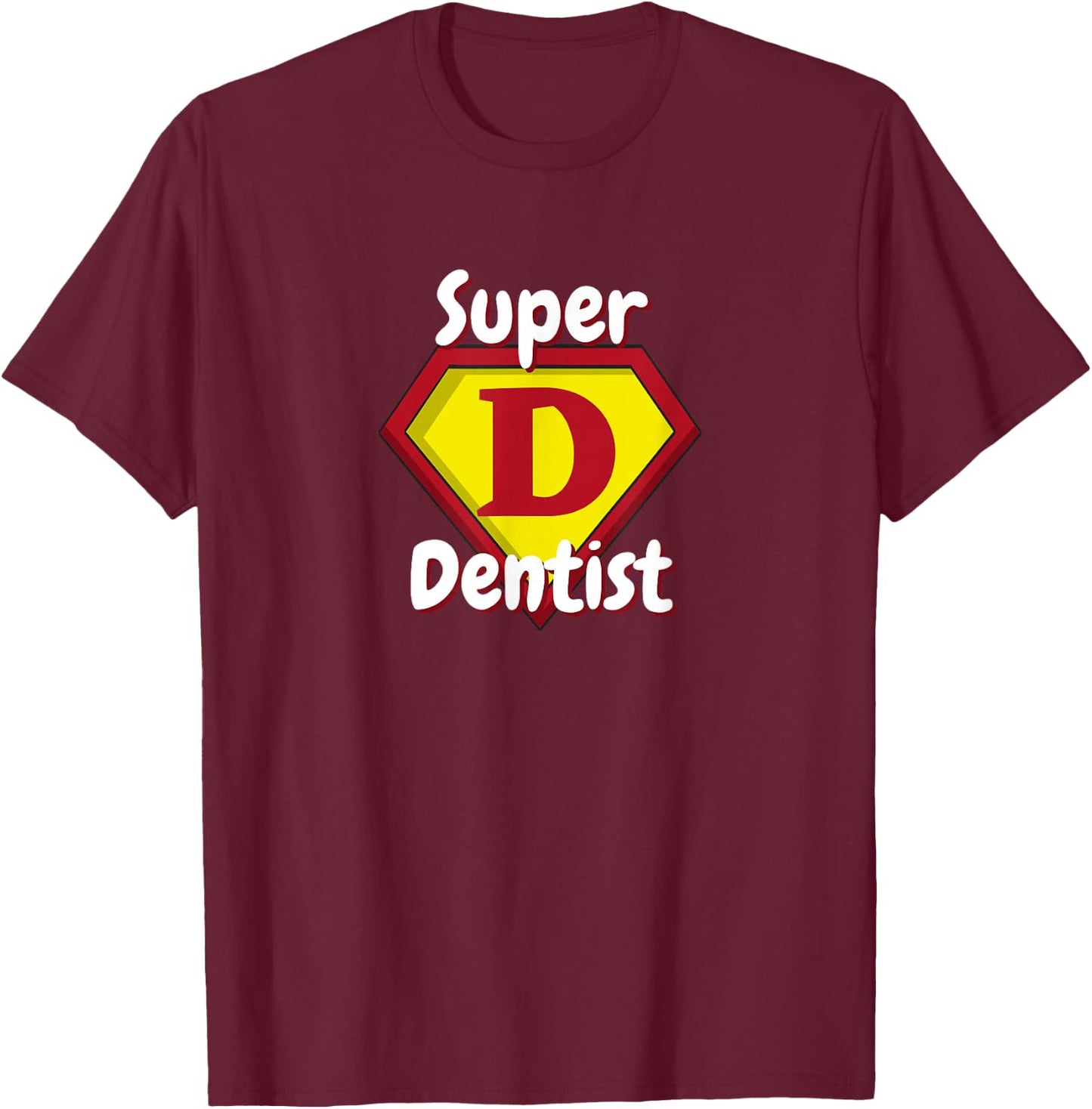 Super Dentist | Teeth Hero T-Shirt - T-Shirt | Maroon