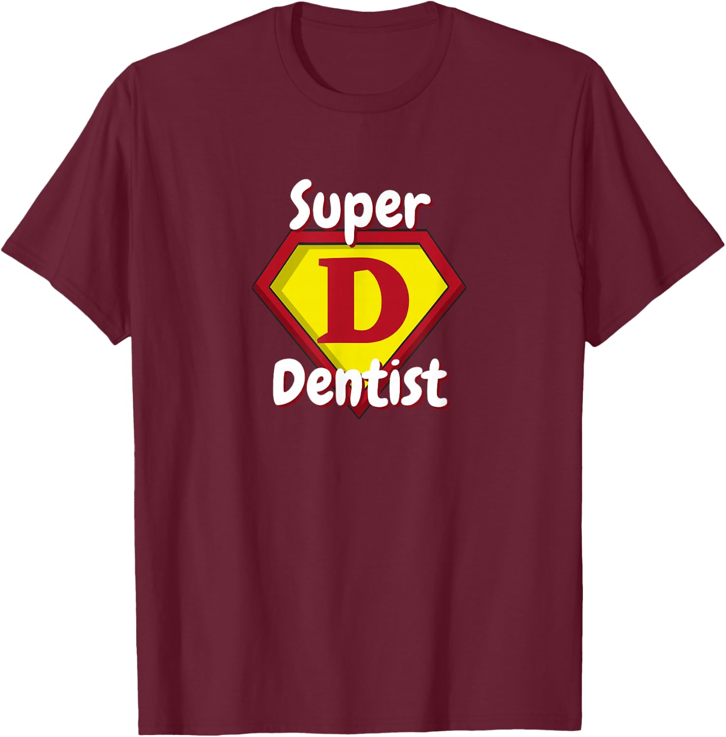 Super Dentist | Teeth Hero T-Shirt - T-Shirt | Maroon