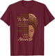 I Am The Storm Melanin Woman Black History Queen Women Gift T-Shirt - T-Shirt | Maroon