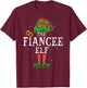 The Fiancee Elf Family Matching Fiance Christmas T-Shirt - T-Shirt | Maroon