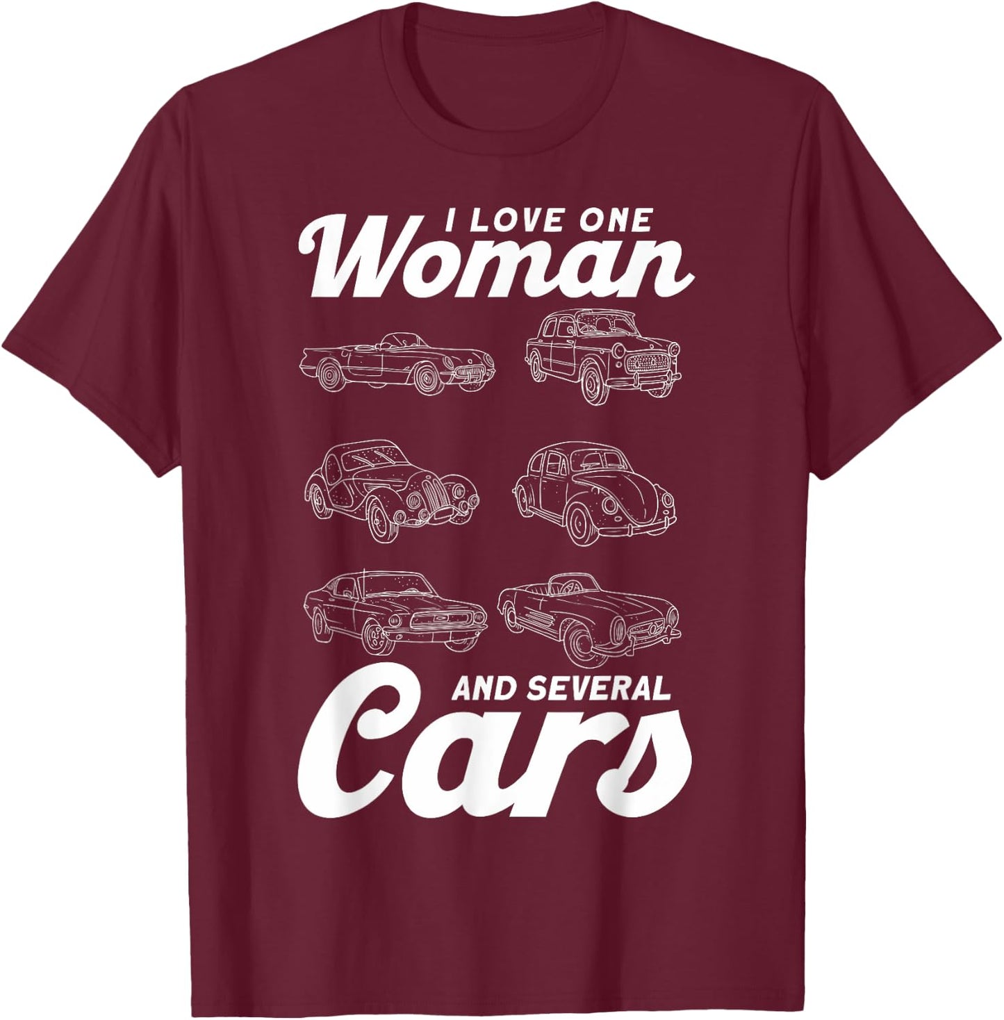 Car Lovers I Love One Woman And Several Cars Auto Mechanics T-Shirt - T-Shirt | Maroon