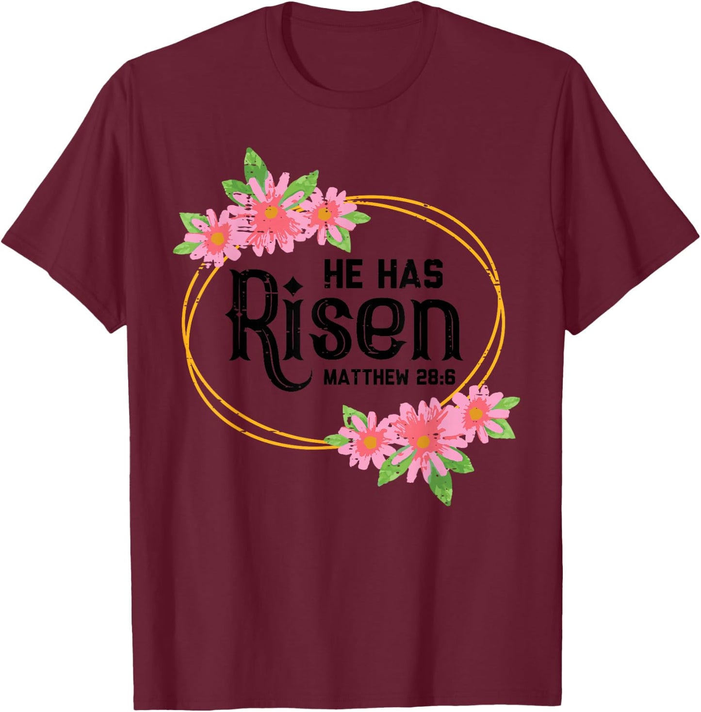 He Has Risen Matthew 28:6 Easter Jesus Resurrection Bible T-Shirt - T-Shirt | Maroon