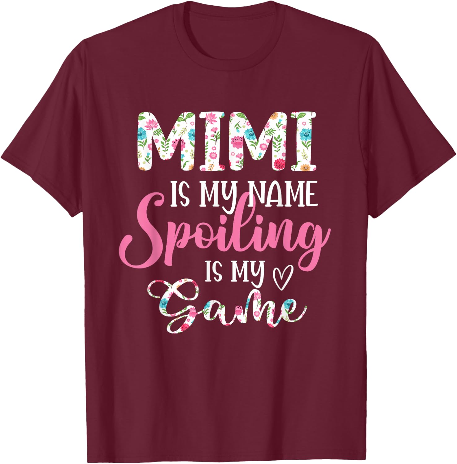 Mimi is my name Spoiled is my game Flower Grandma T-Shirt - T-Shirt | Maroon