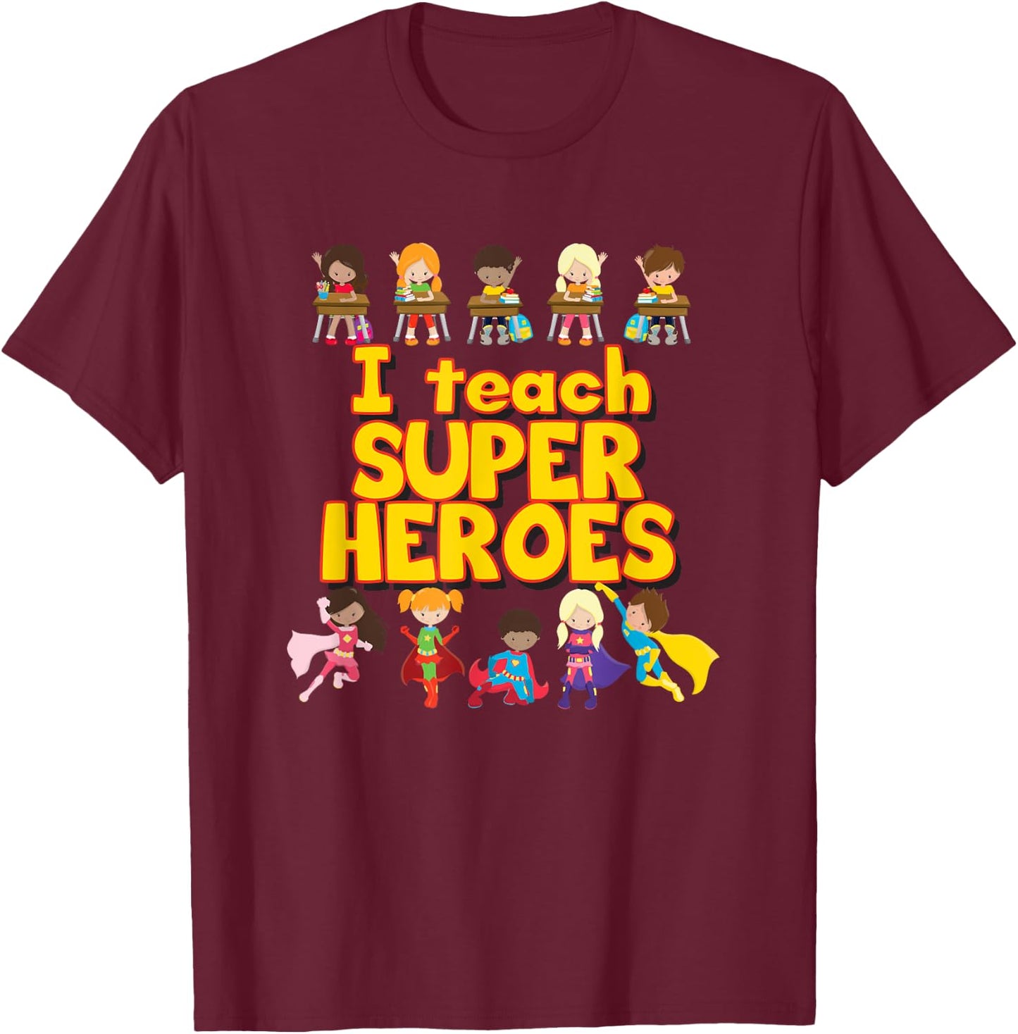 I Teach Super Heroes - Comic Book Hero Teacher Men Women Kids T-Shirt - T-Shirt | Maroon