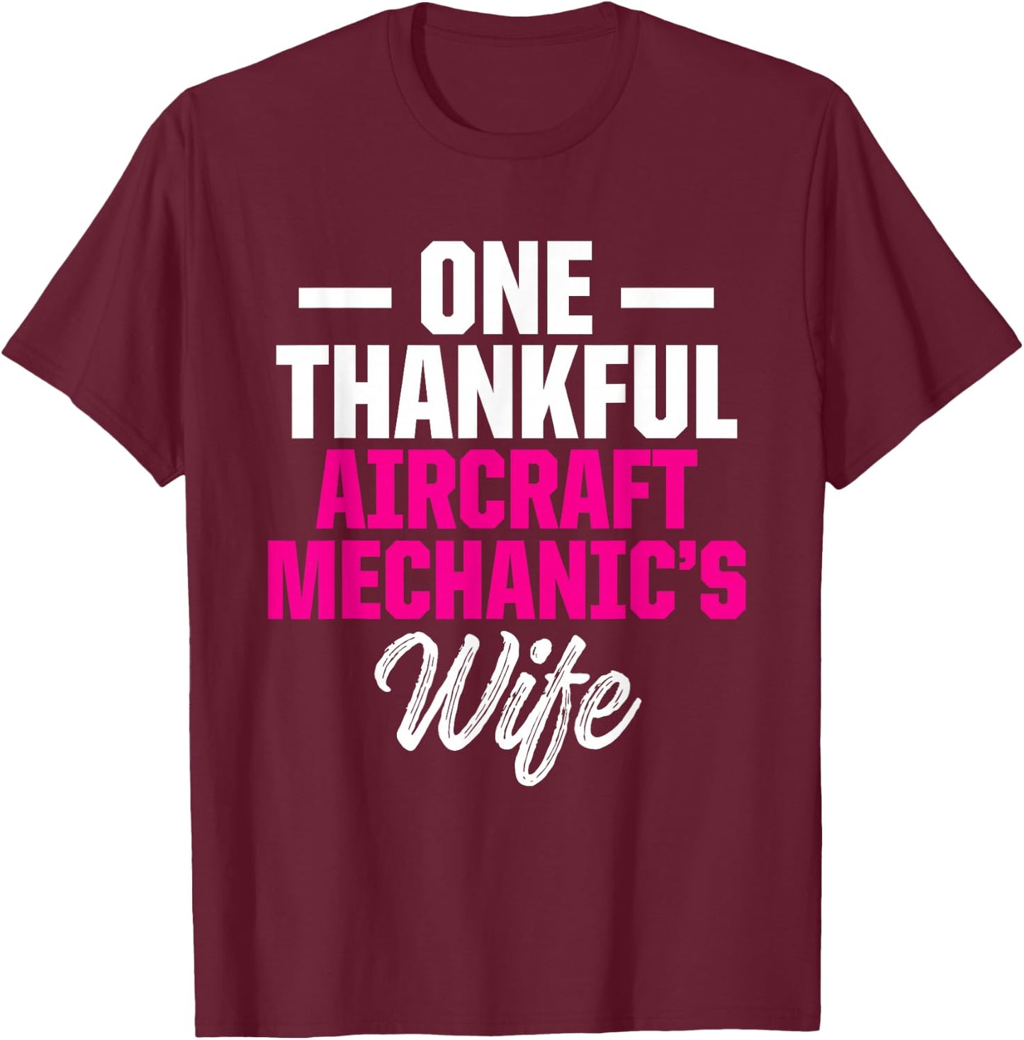 Aircraft Mechanic Wife Maintenance Technician T-Shirt - T-Shirt | Maroon