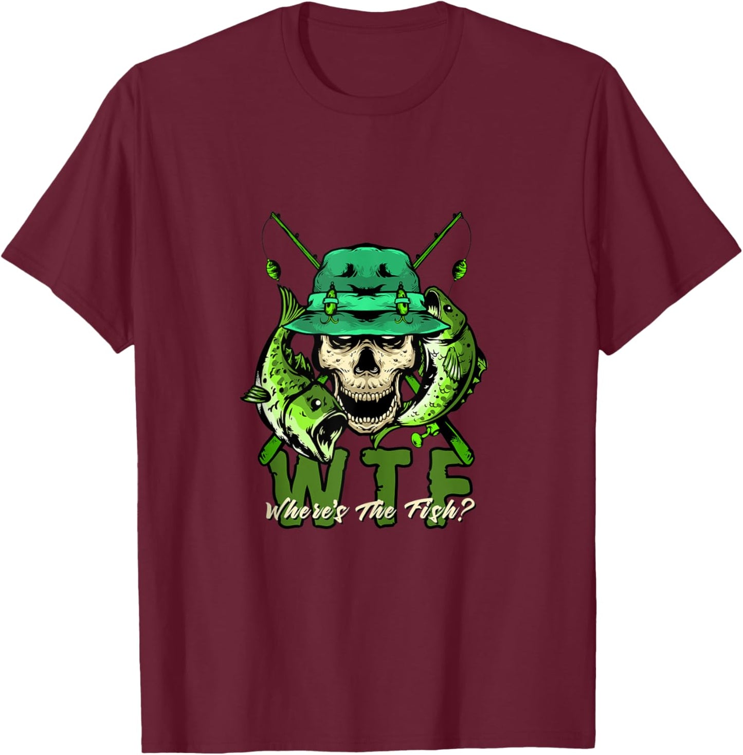 WTF Where's the Fish? - Funny Fishing T-Shirt - T-Shirt | Maroon