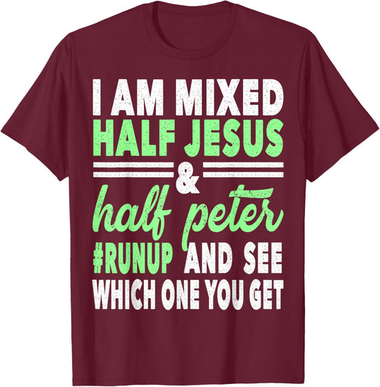 Mixed Half Jesus and Half Peter Gift a Christians T-Shirt - T-Shirt | Maroon