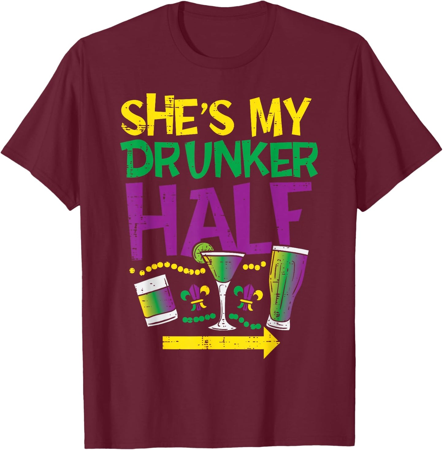 She's My Drunker Half Matching Couple Boyfriend Mardi Gras T-Shirt - T-Shirt | Maroon