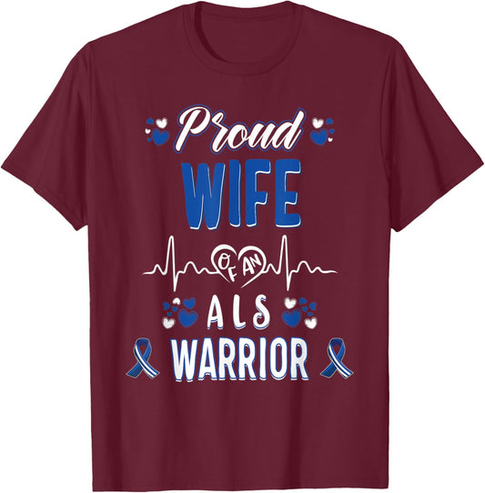 proud Wife ALS warrior awareness ribbon Blue white gifts T-Shirt - T-Shirt | Maroon