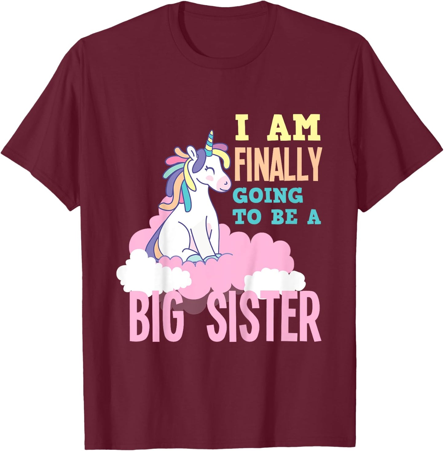 I'm Finally Going To Be A Big Sister Unicorn Big Sister T-Shirt - T-Shirt | Maroon