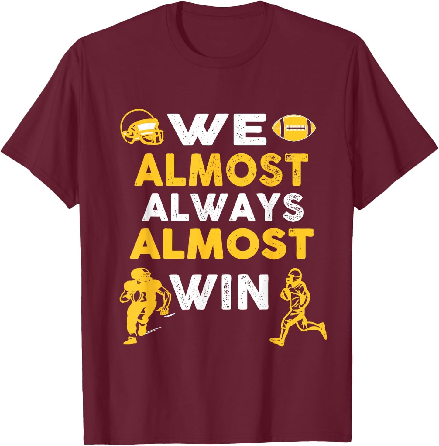 We Almost Always Almost Win - Funny Rugby Football Purple T-Shirt - T-Shirt | Maroon