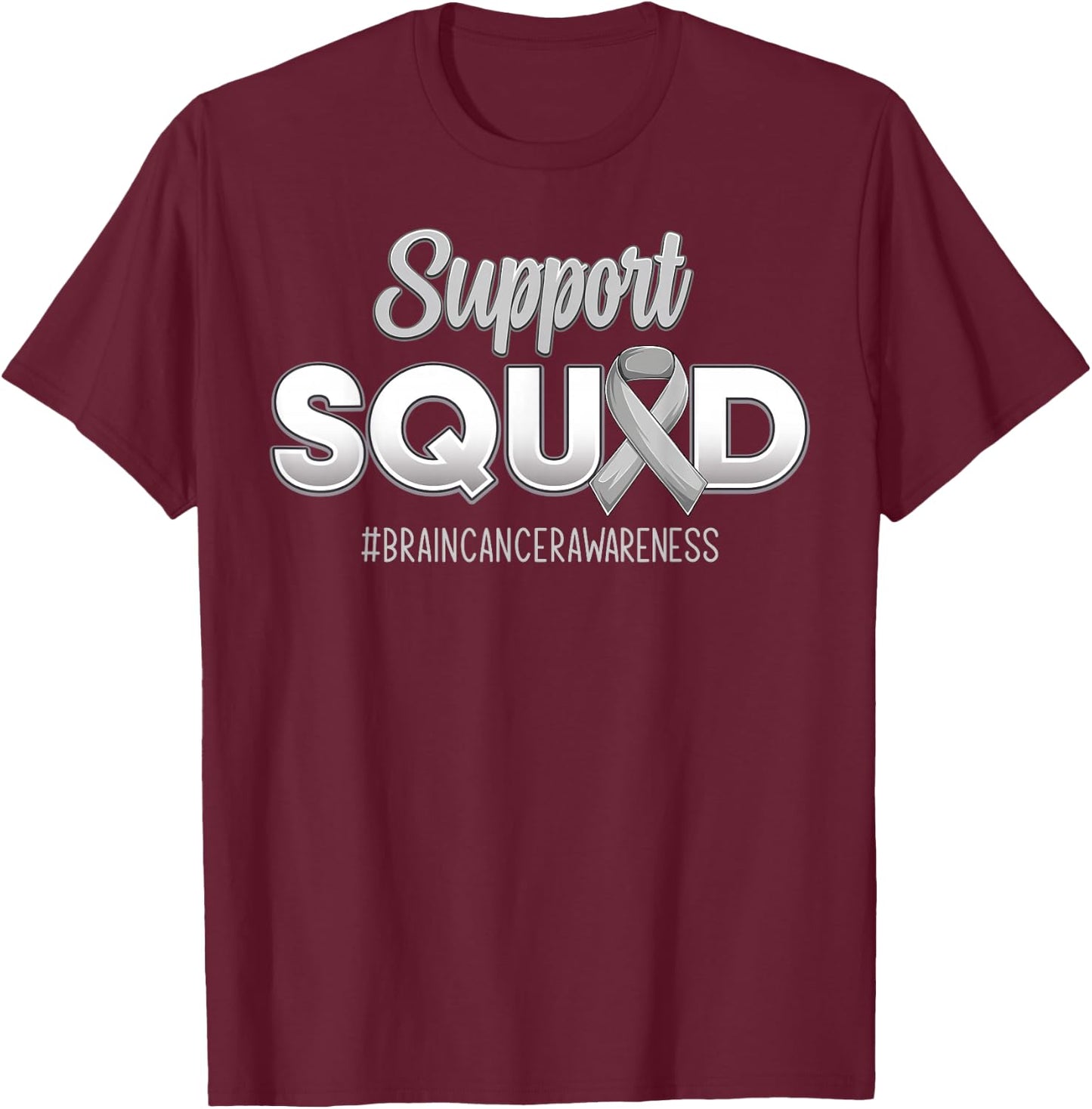 Support Squad Brain Cancer Awareness Strong Fight Men Women T-Shirt - T-Shirt | Maroon