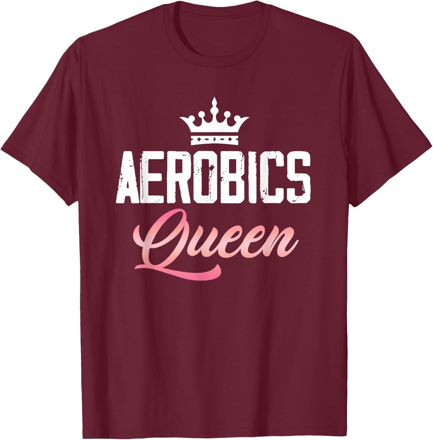 Aerobics Queen Fitness Exercise Sports Training Workout Gym T-Shirt - T-Shirt | Maroon
