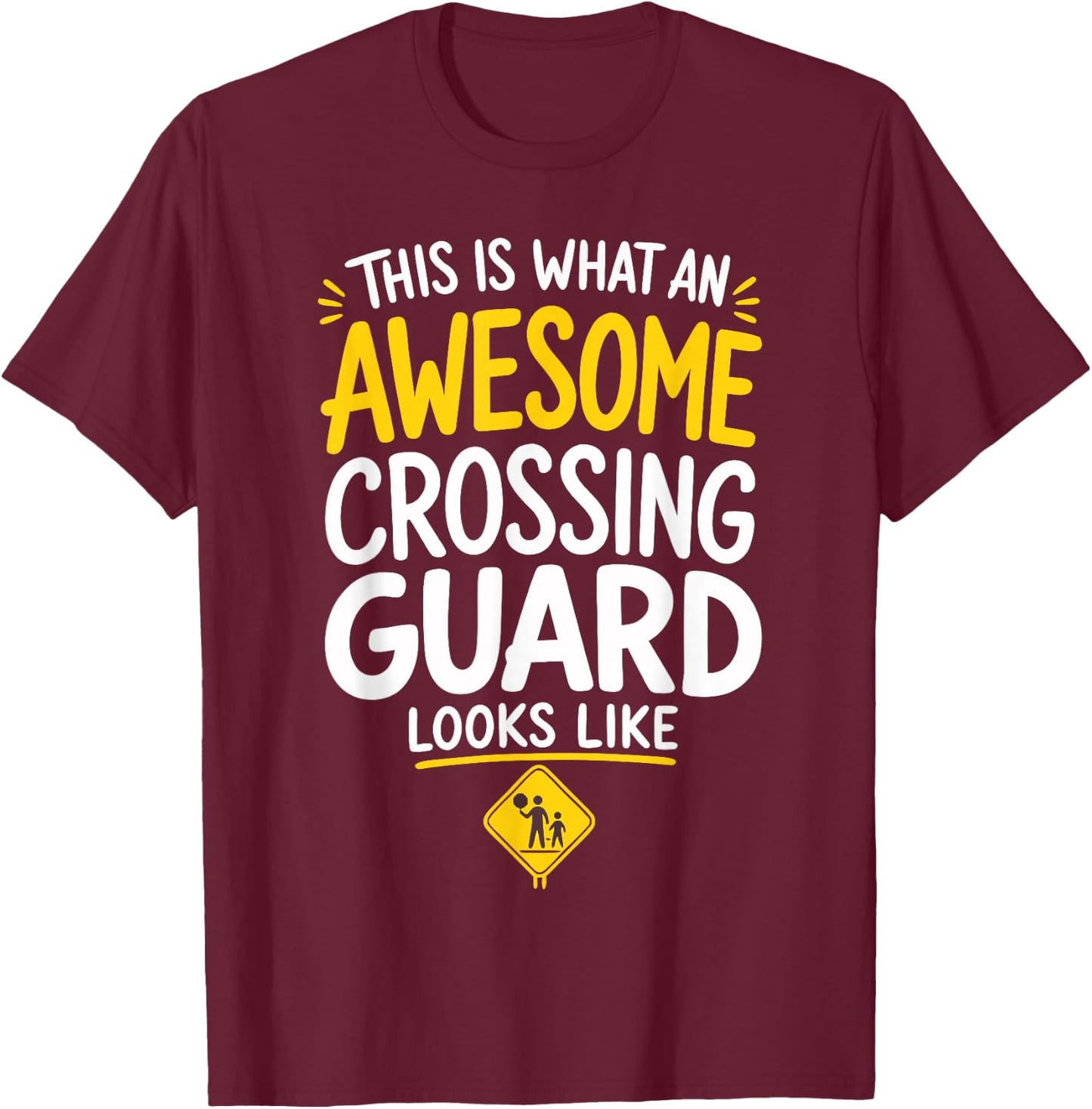 Crossing Guard Appreciation School Safety Traffic T-Shirt - T-Shirt | Maroon