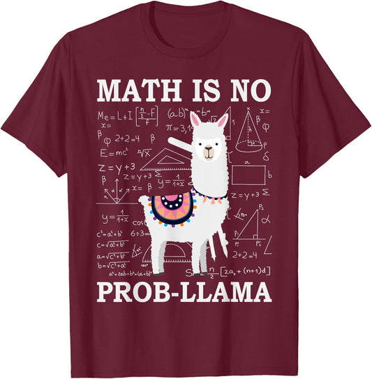 Math Is No Prob-Llama Teacher Alpaca Lover Women Girls Kids T-Shirt - T-Shirt | Maroon