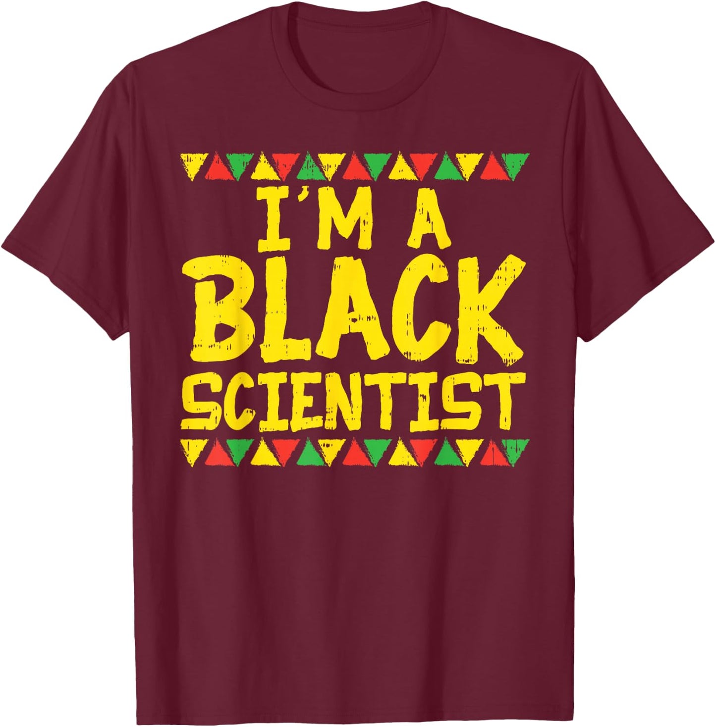 Black Scientist Chemist Physics African American Pride Gift T-Shirt - T-Shirt | Maroon