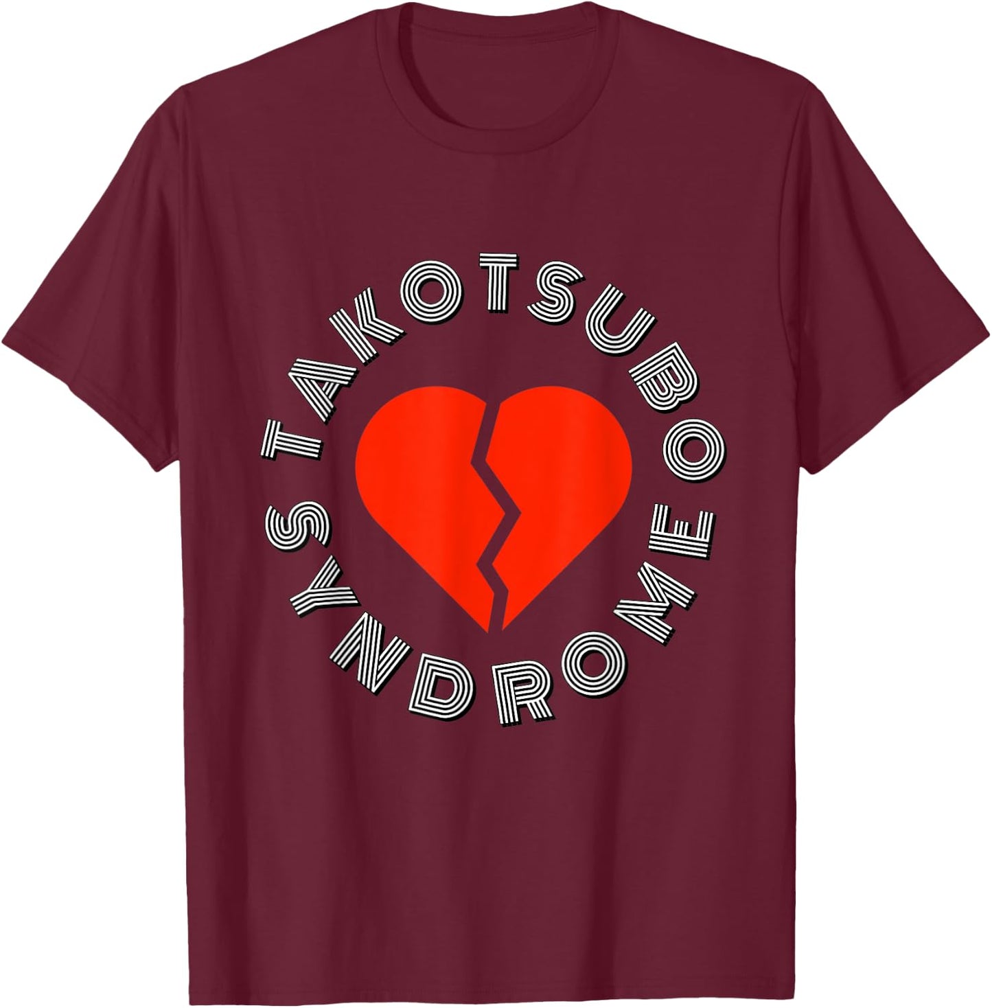 Takotsubo Syndrome, Broken Heart Syndrom, Cardiology Design T-Shirt - T-Shirt | Maroon