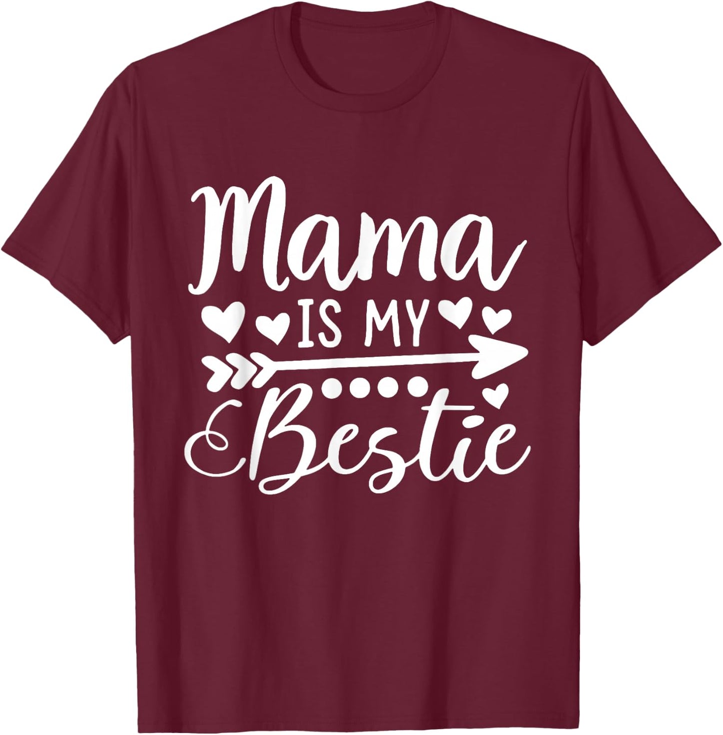Mama Is My Bestie Funny Mother's Day T-Shirt - T-Shirt | Maroon