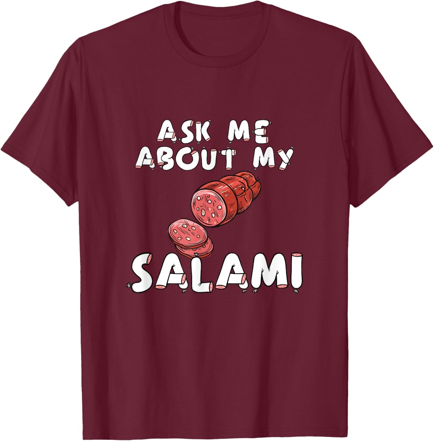 Ask Me About My Salami, Chef, Butcher, Cook, Men's Funny T-Shirt - T-Shirt | Maroon