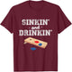 Sinkin' and Drinkin' - Cornhole Playing Funny Gift T-Shirt - T-Shirt | Maroon