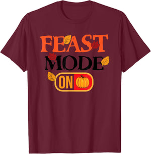 Feast Mode On Turkey Pie Pumpkin Happy Thanksgiving Day T-Shirt - T-Shirt | Maroon