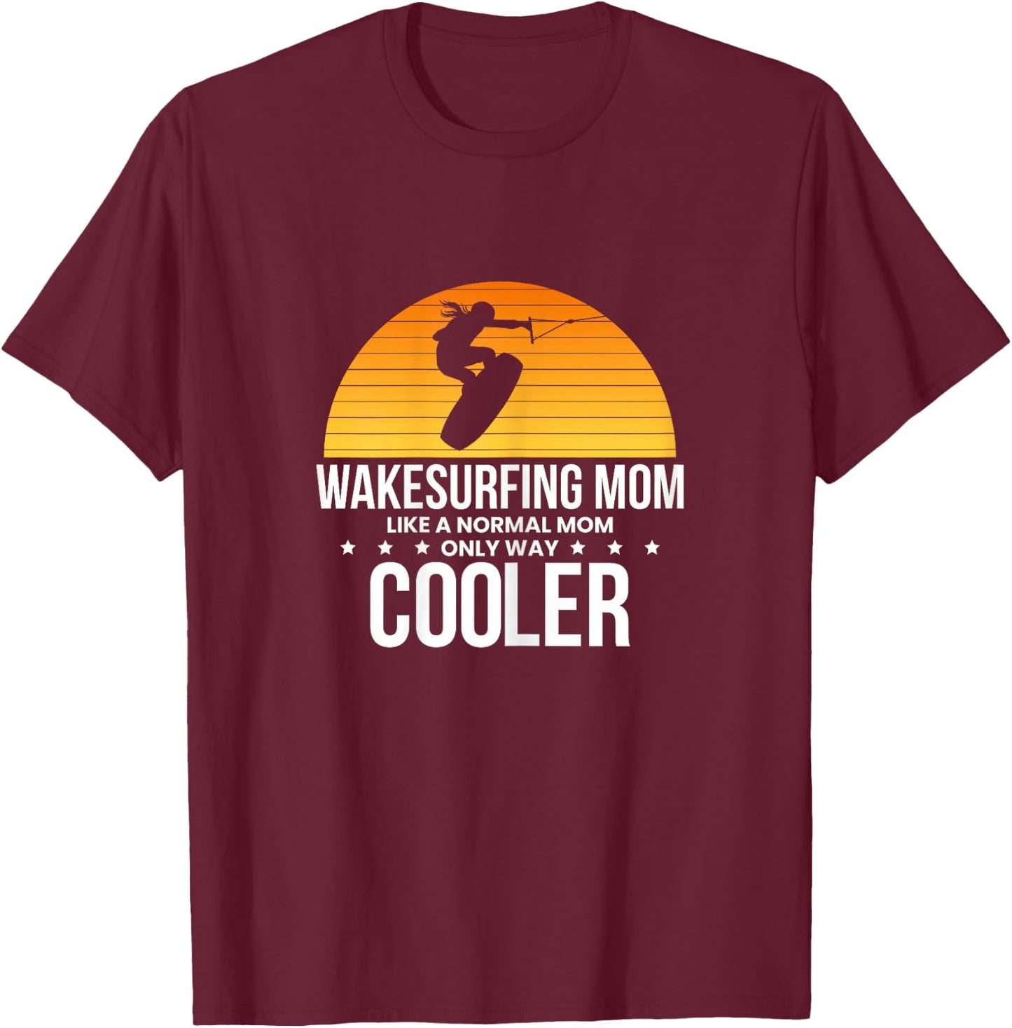 Wakesurfind Mom Mother Wakeboard Wakeboarder Wakeboarding T-Shirt - T-Shirt | Maroon