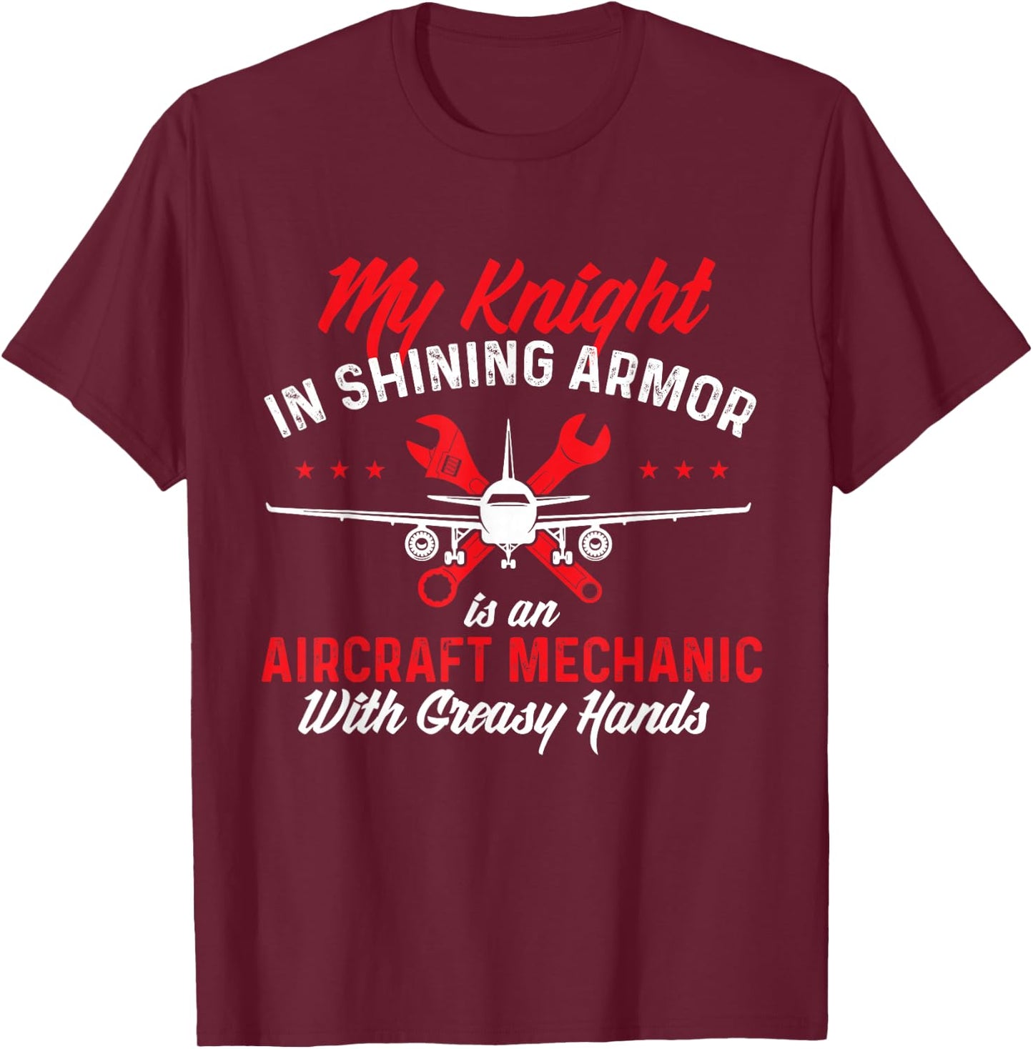 My Knight In Shining Armor - Aircraft Mechanic Wife Aviation T-Shirt - T-Shirt | Maroon