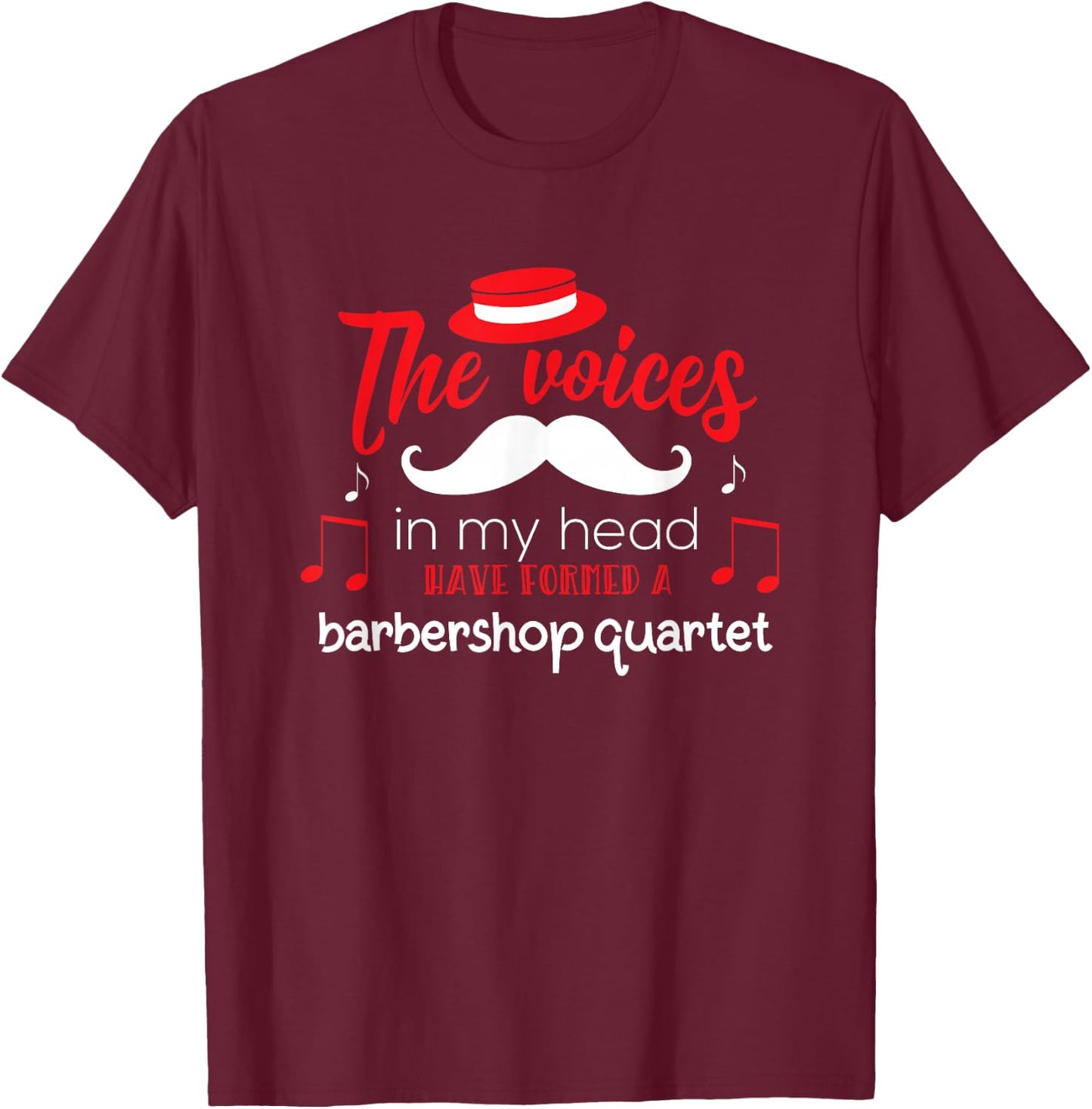 Barbershop Quartet Voices In My Head Quote T-Shirt - T-Shirt | Maroon