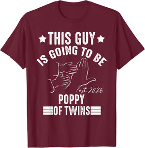 This Guy is Going To Be POPPY of Twins Baby 2026 Reveal T-Shirt - T-Shirt | Maroon