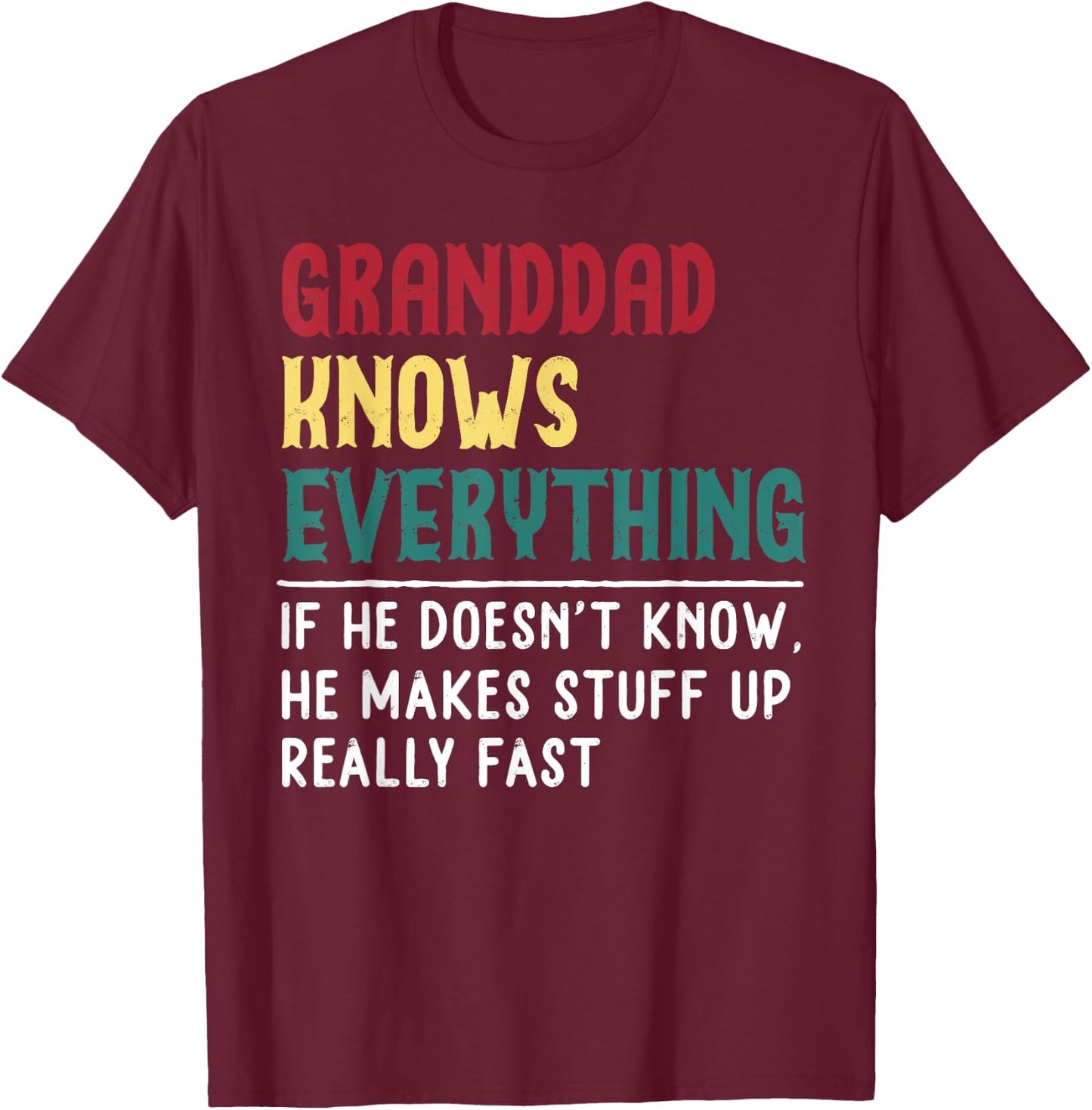 Granddad Know Everything Fathers Day for funny Granddad T-Shirt - T-Shirt | Maroon