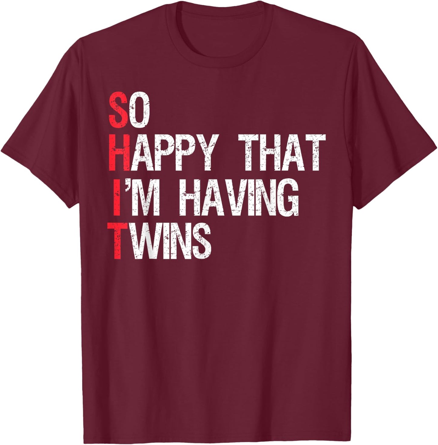 Cool I'm Having Twins Gift Women Funny SHIT Twins T-Shirt - T-Shirt | Maroon