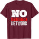 Netzwerkingenieur ist nicht der Netzwerk-Computer-Server T-Shirt - T-Shirt | Maroon