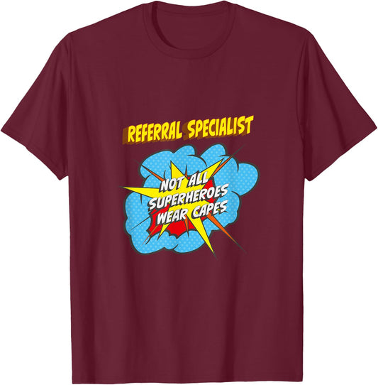 Referral Specialist Funny Superhero Job T-Shirt - T-Shirt | Maroon