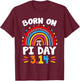 Born on Pi Day Birthday 2024 Happy Pi Day Math Teacher Kids T-Shirt - T-Shirt | Maroon