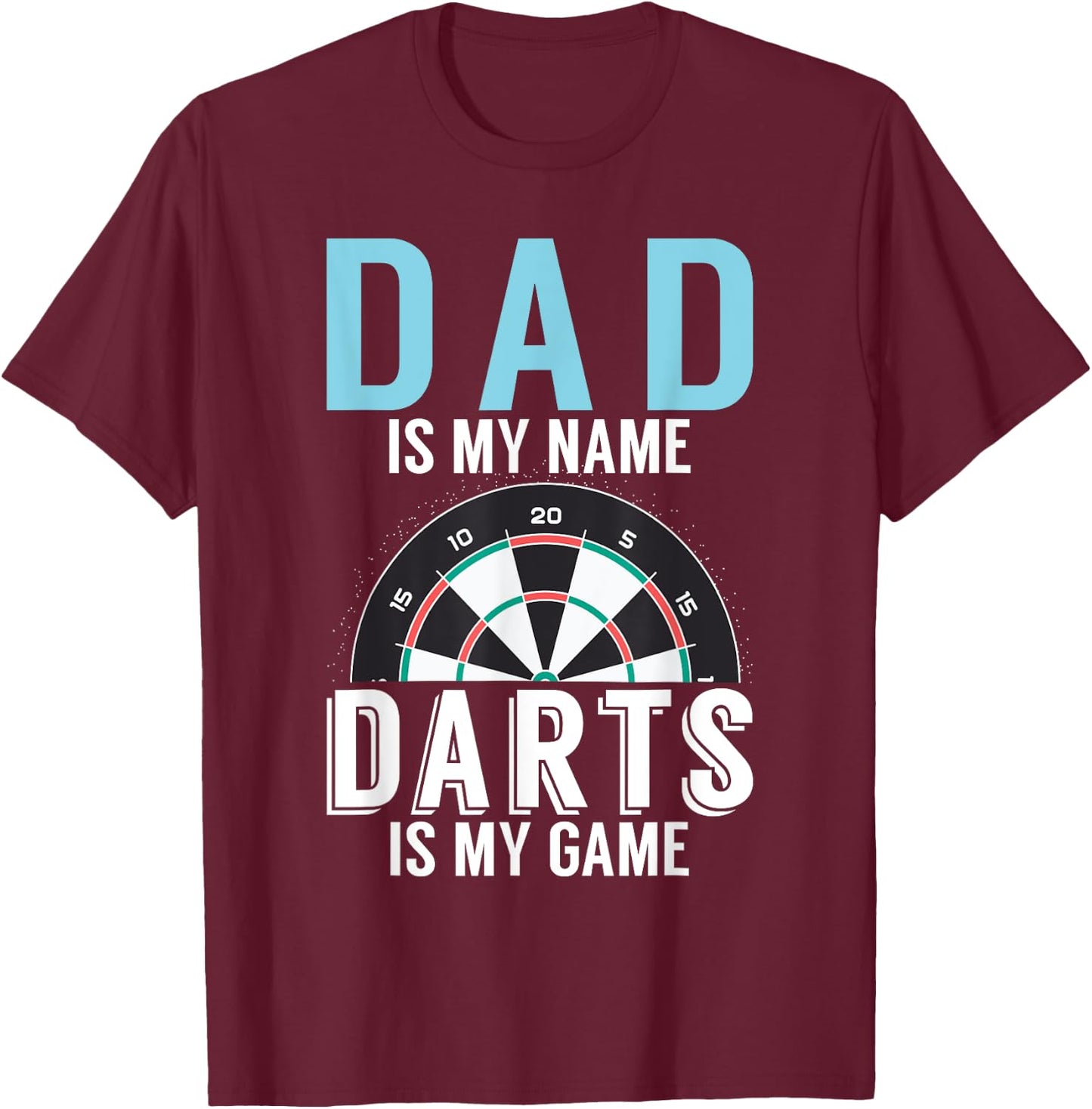 Dad is my Name Darts is my Game Pub Dart Player T-Shirt - T-Shirt | Maroon