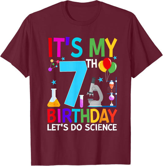 It’s My 7th Birthday Let's Do Science 7 Year Old Scientist T-Shirt - T-Shirt | Maroon