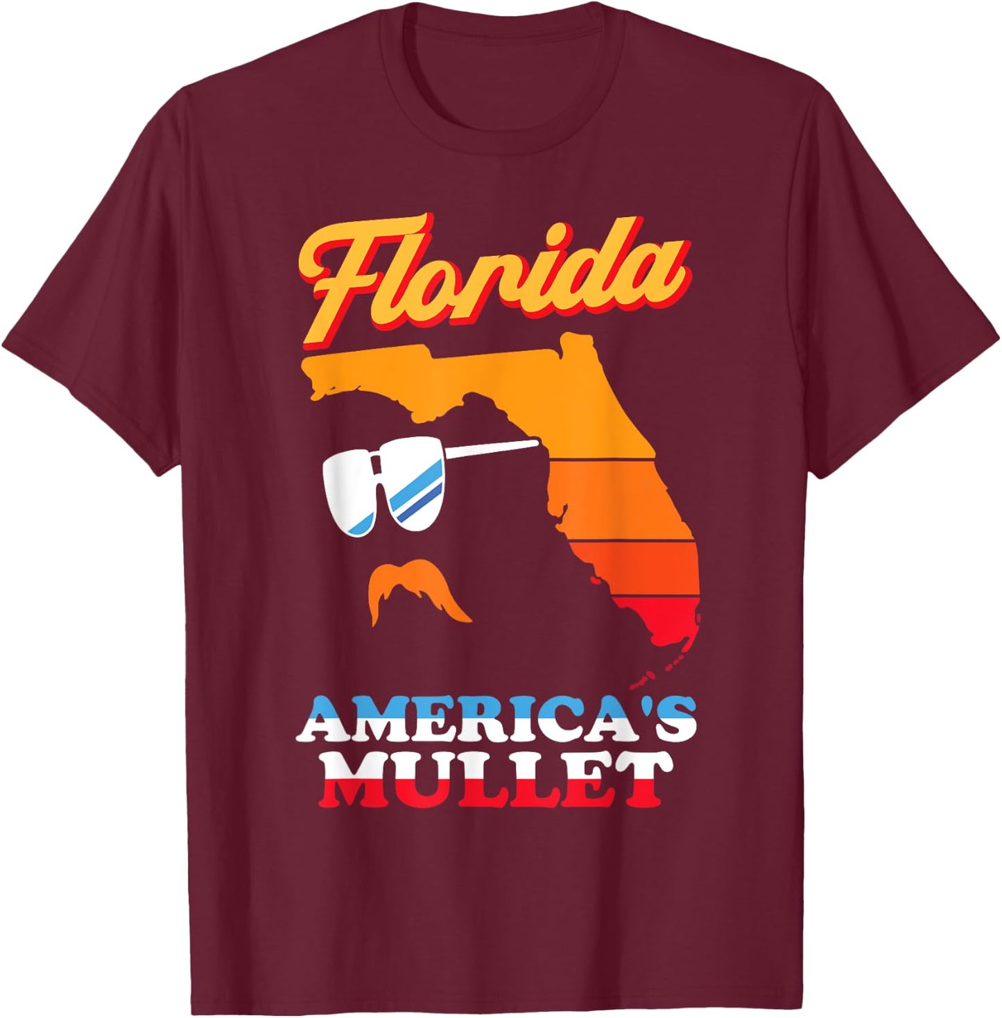 Florida America's Mullet - Funny Patriot Merica Sunny State T-Shirt - T-Shirt | Maroon