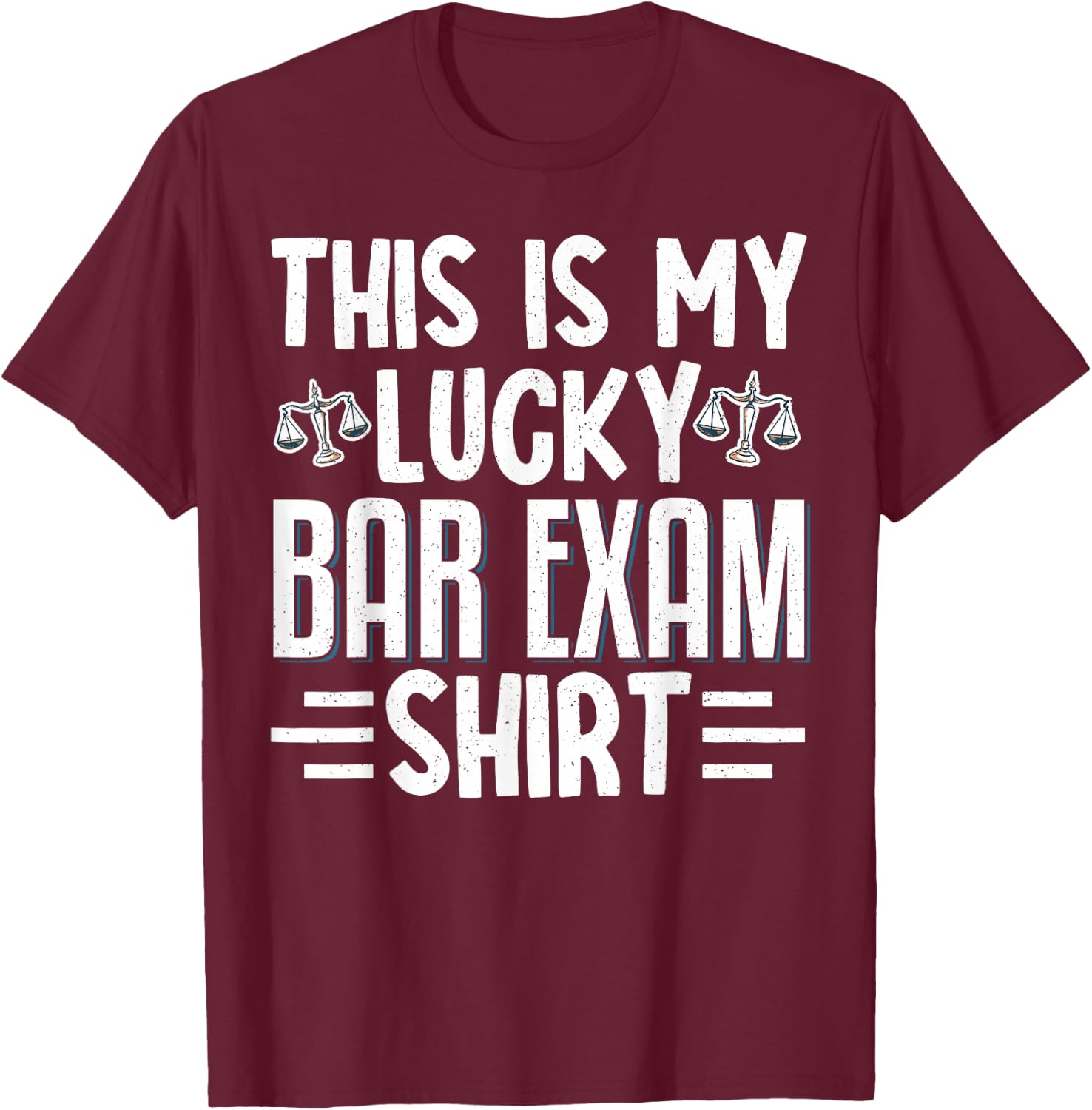This Is My Lucky Bar Exam T-Shirt - T-Shirt | Maroon