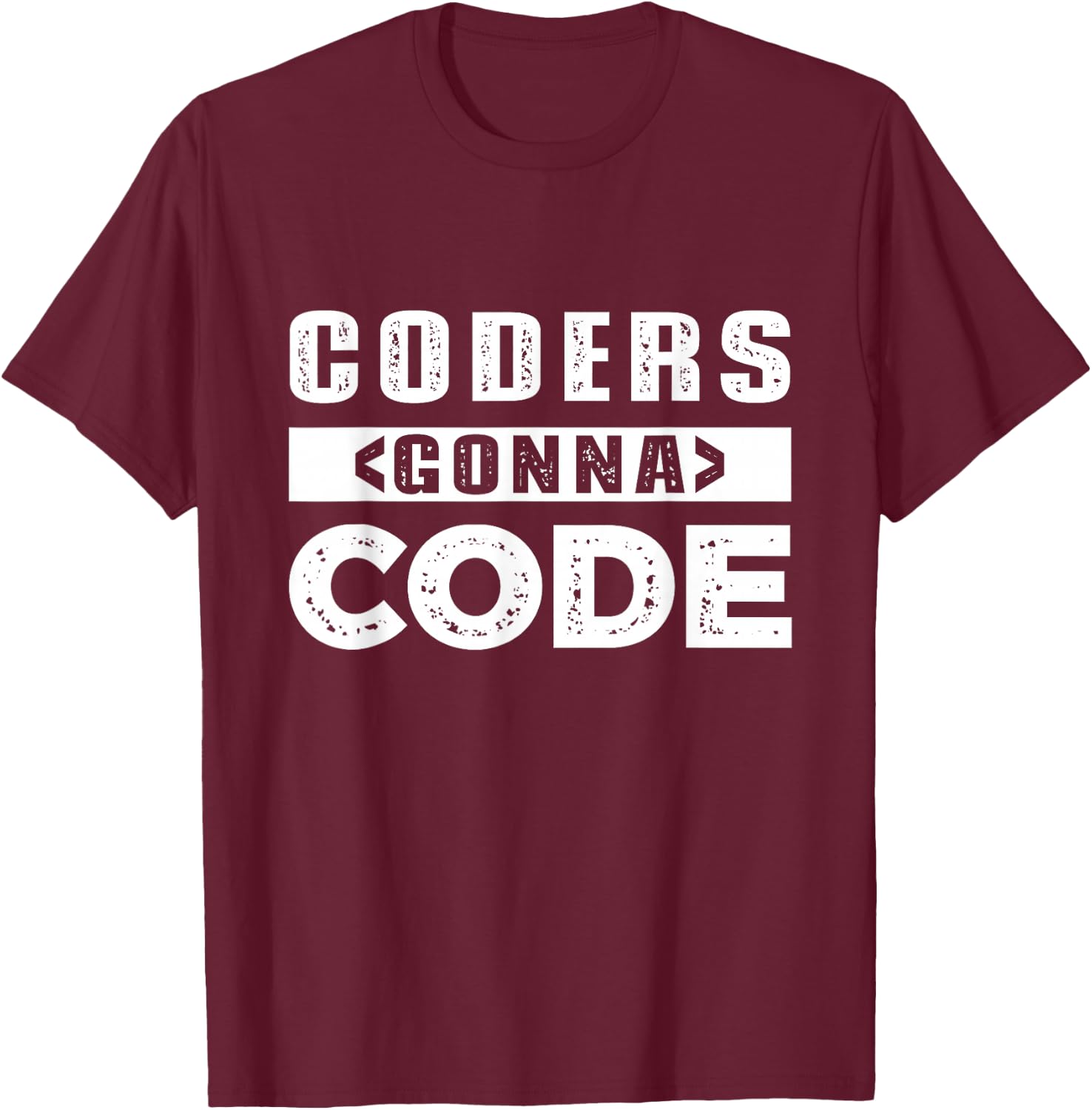 Programming Joke Computer Pun Coders Gonna Code Software Dev T-Shirt - T-Shirt | Maroon