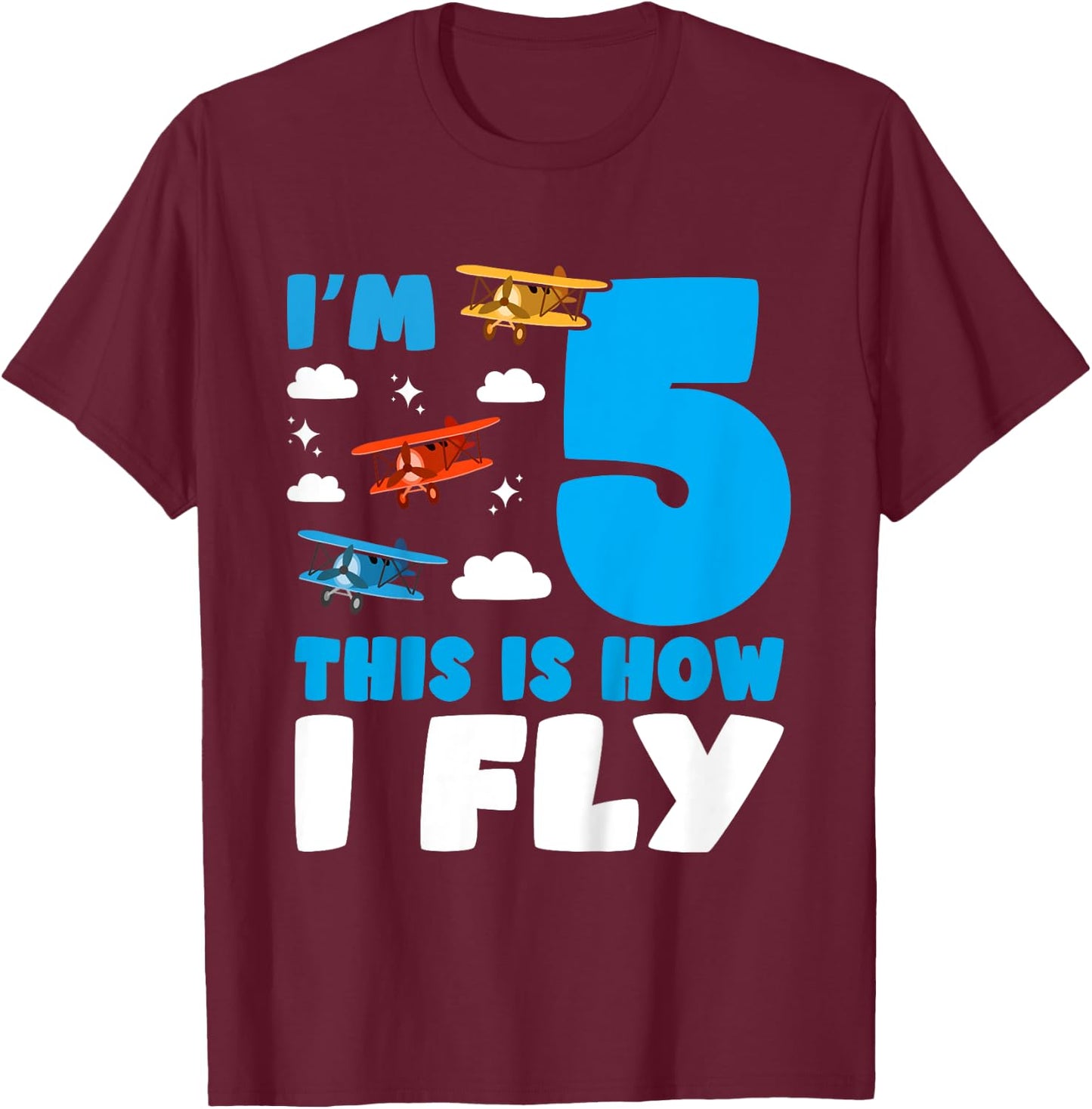 Kids I'm 5 This is how I fly Airplane 5th Birthday T-Shirt - T-Shirt | Maroon