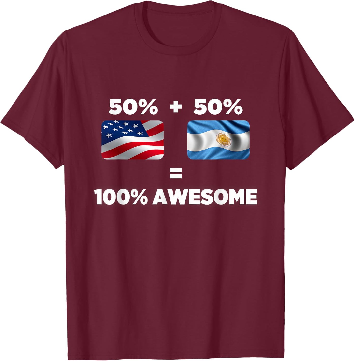 Half American Half Argentinian Totally Awesome T Shirt T-Shirt - T-Shirt | Maroon
