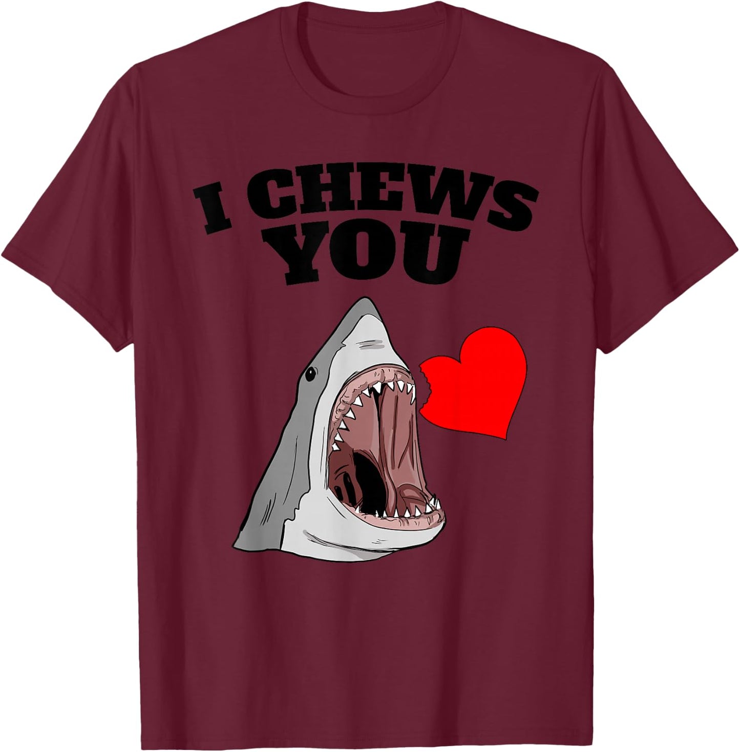 Valentines Shark I Chews You Valentines Shark T-Shirt - T-Shirt | Maroon
