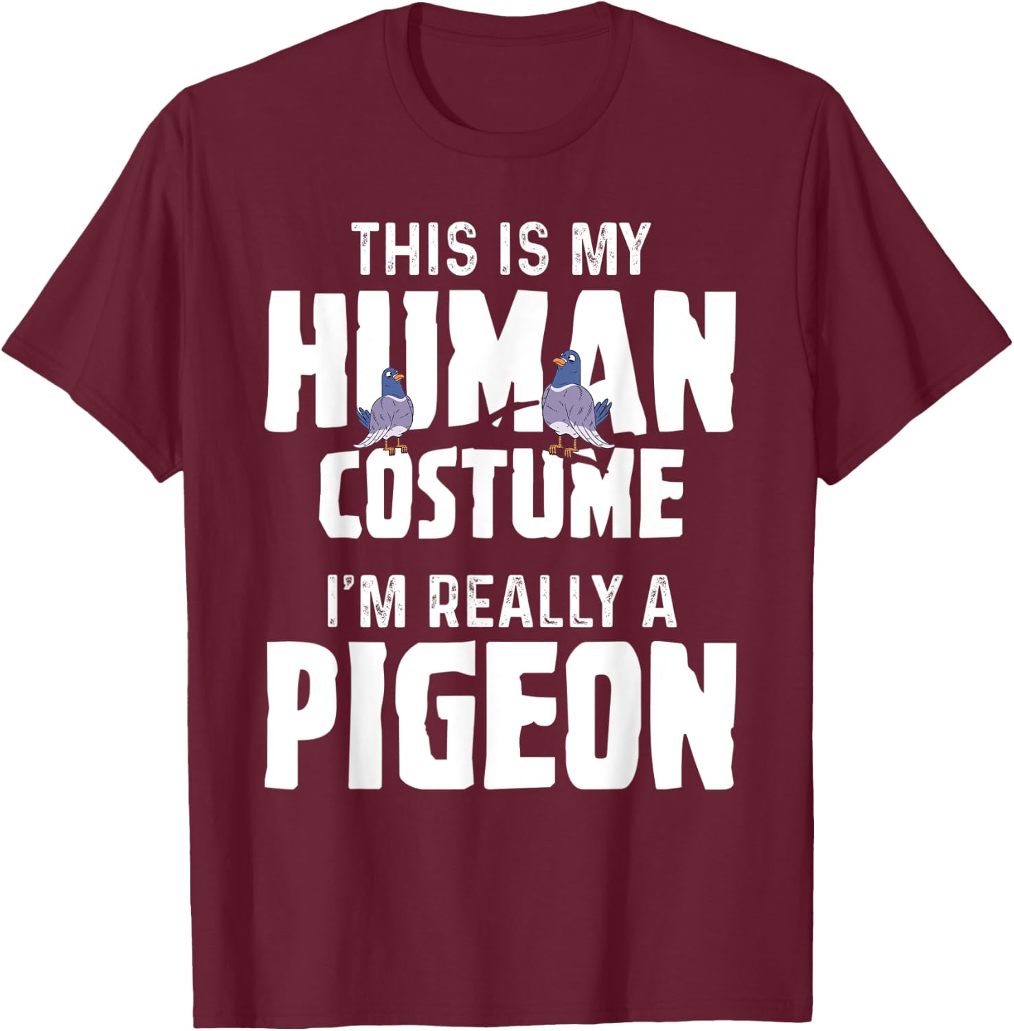 Pigeon - Human Costume T-Shirt - T-Shirt | Maroon