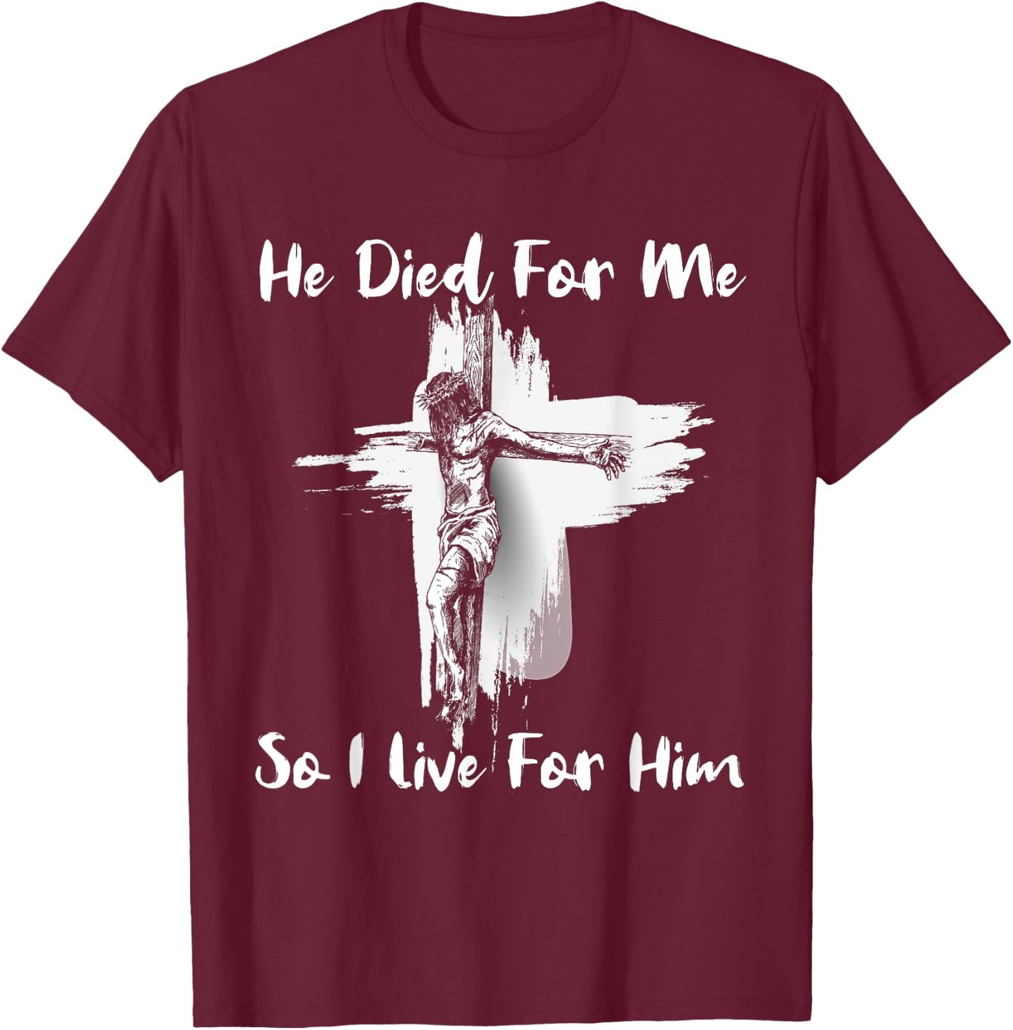 Christian Bible Verse Jesus Died For Me T-Shirt - T-Shirt | Maroon