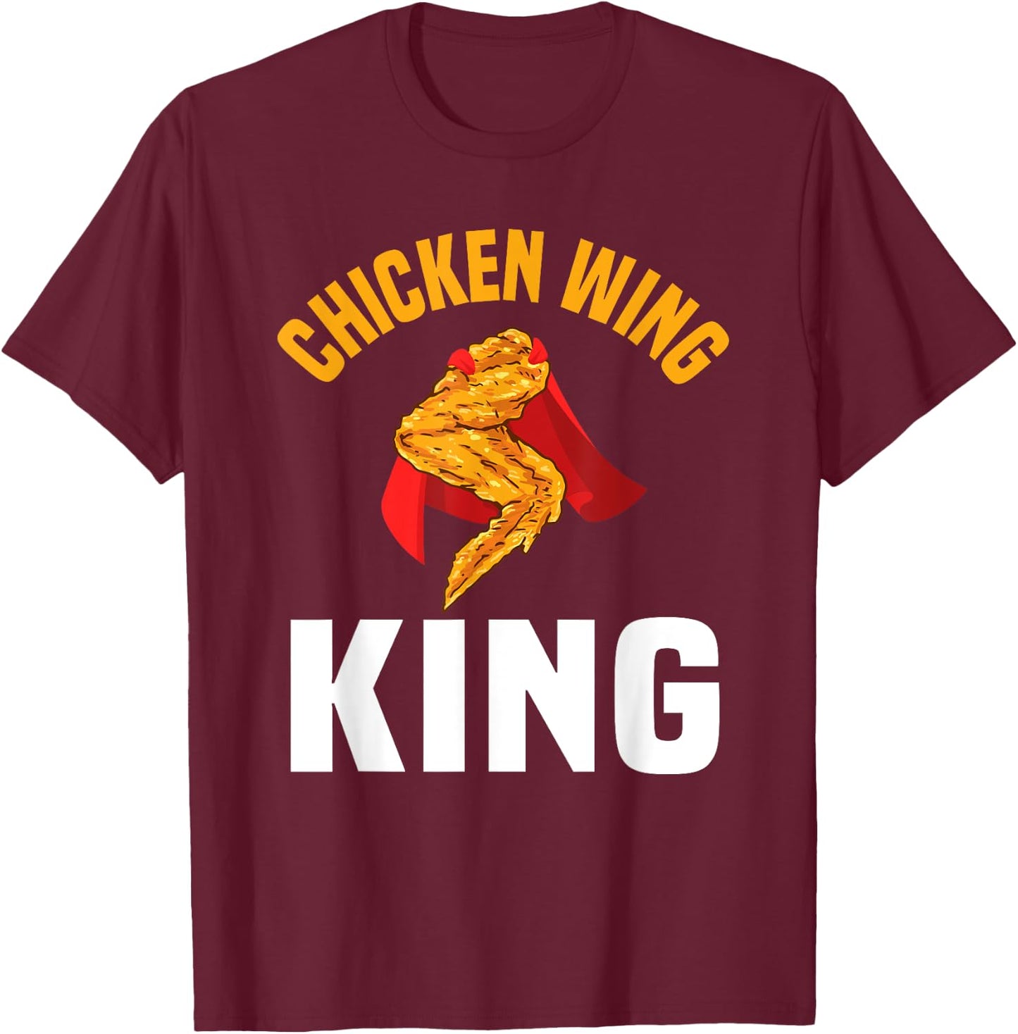 Funny Chicken Wing King Design Fast Food Men T-Shirt - T-Shirt | Maroon