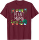 Plant Mama Proud Plant Parent T-Shirt - T-Shirt | Maroon