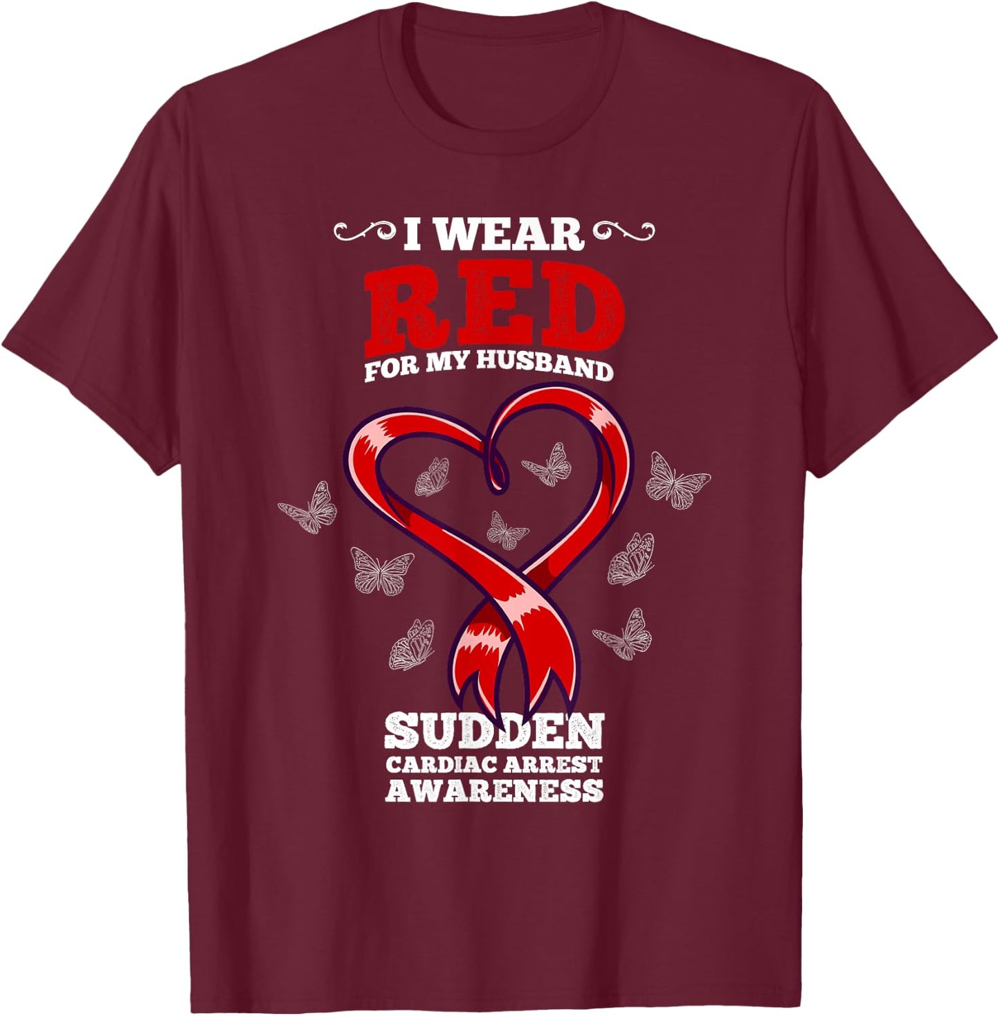 I Wear Red Husband SCA Sudden Cardiac Arrest Awareness T-Shirt - T-Shirt | Maroon